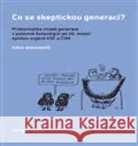 Co se skeptickou generací? Jaroslav Pažout 9788076490611