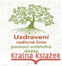 Uzdravení rodinné linie pomocí vnitřního dítěte Rebecca Linder Hintze 9788076510258