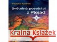 Světelná poselství z Plejád 5 Pavlína Klemm 9788076510326