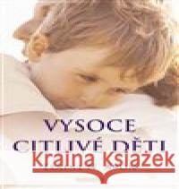 Vysoce citlivé děti Elaine Aron N. 9788076510760