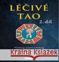 Léčivé Tao 2 Mantak Chia 9788076511156
