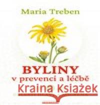 Byliny v prevenci a léčbě 3. Maria Treben 9788076511767