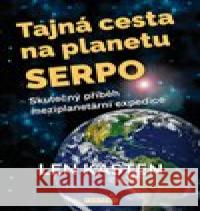 Tajná cesta na planetu Serpo Len Kasten 9788076511781