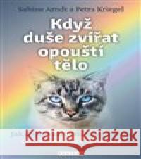 Když duše zvířat opouští tělo Petra Kriegel 9788076511828 Fontána