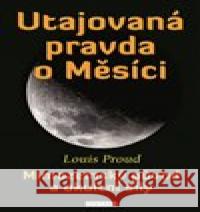 Utajovaná pravda o Měsíci Louis Proud 9788076512375 Fontána