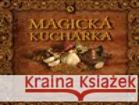 Magická kuchařka Otomar Dvořák 9788076560918