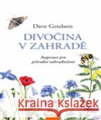 Divočina v zahradě Dave Goulson 9788076700024