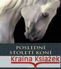 Poslední století koní Ulrich Raulff 9788076700437