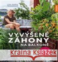 Vyvýšené záhony na balkoně Lisa-Maria  Trauerová 9788076700987