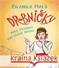 Drobničky Blanka Malá 9788076701946