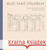 Buď také písařem Hana Vymazalová 9788076710917