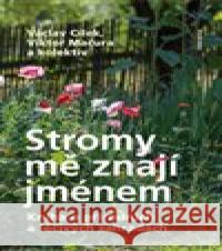 Stromy mě znají jménem Viktor Mačura 9788076750111