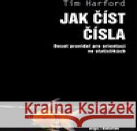 Jak číst čísla Tim Harford 9788076750562