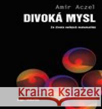 Divoká mysl Amir D. Aczel 9788076751347 Dokořán