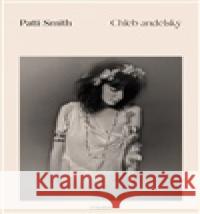 Chléb andělský Patti Smith 9788076752672
