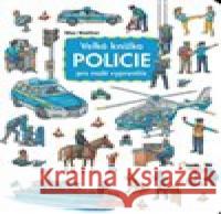 Velká knížka - POLICIE pro malé vypravěče Max Walther 9788076770188