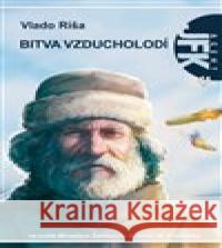 JFK 41 - Bitva vzducholodí Ríša Vlado 9788076841031