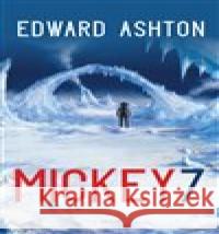 Mickey7 Edward Ashton 9788076841215