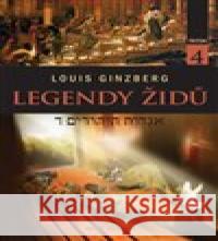 Legendy Židů - svazek 4 Louis Ginzberg 9788076841406