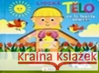 LIDSKÉ TĚLO - Co se skrývá uvnitř  9788076875272 Sun