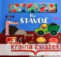 Hravá knížka - NA STAVBĚ - plstěné hrátky - čti a stav  9788076875661 Sun