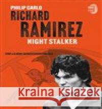 Richard Ramirez: Night Stalker Philip Carlo 9788076890022