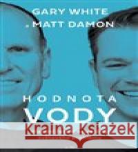 Hodnota vody Gary White 9788076892934 Jota