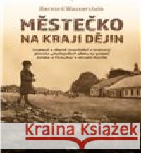 Městečko na kraji dějin Bernard Wasserstein 9788076893054