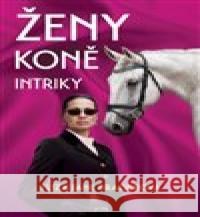 Ženy, koně, intriky Eliza Jane  Brazierová 9788076893382