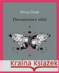 Devatero růží Mircea Eliade 9788076900653