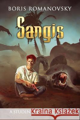 Sangis (A Student Wants to Live Book 3): LitRPG Series Boris Romanovsky   9788076930513