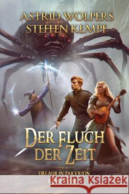 Der Fluch der Zeit (Urlaub in Pakyrion Buch 1 Band 2): Urlaub in Pakyrion Steffen Kempf Astrid Wolpers  9788076930704