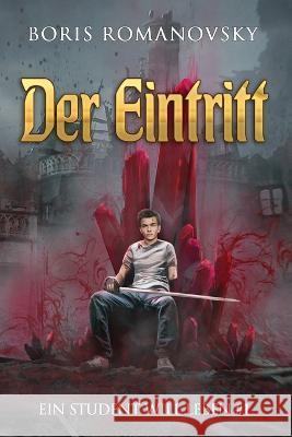 Der Eintritt (Ein Student will leben Band 1): LitRPG-Serie Boris Romanovsky   9788076930742