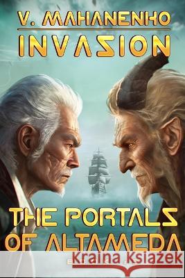 The Portals of Altameda (Invasion Book #3): LitRPG Series Vasily Mahanenko   9788076930773 Magic Dome Books