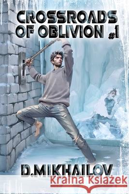 Crossroads of Oblivion (Book 1): A Portal Progression Fantasy Adventure Series Dem Mikhailov 9788076935020