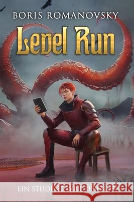 Level Run (Ein Student will leben #5): LitRPG-Serie Boris Romanovsky 9788076935822