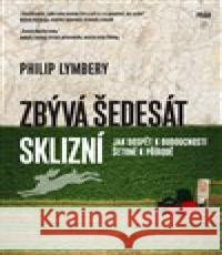 Zbývá šedesát sklizní Philip Lymbery 9788076960121 Práh