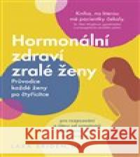 Hormonální zdraví zralé ženy Lara Briden 9788076960251