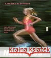 Neutečeš Kateřina Kašparová 9788076960664