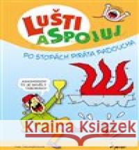 Lušti a spojuj - Po stopách piráta Padoucha Iva Nováková 9788076980419