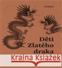 Děti Zlatého draka Ondřej Pivoda 9788077000550