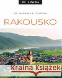 Rakousko - Od inspirace k zážitkům kolektiv autorů 9788077000598 Lingea