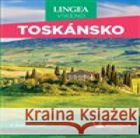 Toskánsko - Víkend kolektiv autorů 9788077001298 Lingea