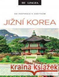Jižní Korea - Zblízka kolektiv autorů 9788077001946 Lingea