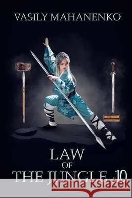 Law of the Jungle (Book 10): A Wuxia Progression Fantasy Adventure Series Vasily Mahanenko 9788077021357
