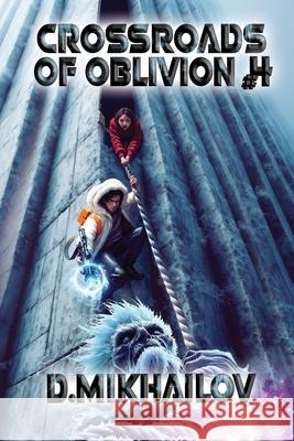Crossroads of Oblivion (Book 4): A Portal Progression Fantasy Adventure Series Dem Mikhailov 9788077027649