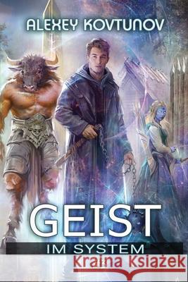 Geist im System (Buch 3): Eine LitRPG-Apokalypse Serie Alexey Kovtunov 9788077027731 Magic Dome Books