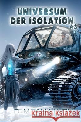 Universum der Isolation (Buch 3): Eine Portal Progression-Abenteuer Serie Dem Mikhailov 9788077028264 Magic Dome Books in Zusammenarbeit Mit 1c-Pub