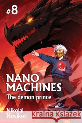 The Demon Prince (Nanomachines Book 8): A Progression Fantasy Adventure Series Nikolai Novikov 9788077096584