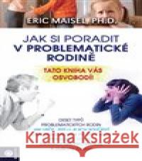 Jak si poradit v problematické rodině Erik Maisel 9788081005480